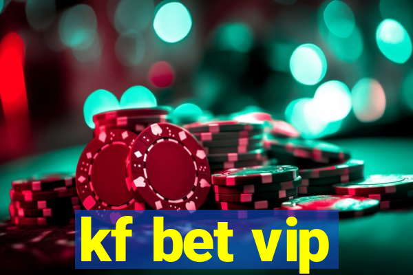 kf bet vip